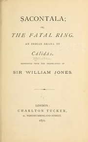 Cover of: Sacontalá: or, The fatal ring: an Indian drama