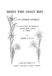 Cover of: Moni the goat boy, and other stories by tr. from the German of Johanna Spyri ... by Edith F. Kunz.