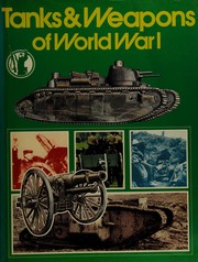 Cover of: Tanks and Weapons of World War I by Bernard Fitzsimons