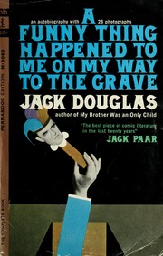 A funny thing happened on the way to my Grave by Jack Douglas