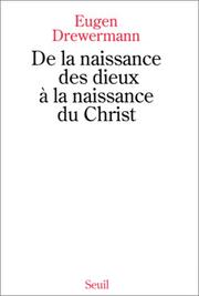 Cover of: De la naissance des dieux à la naissance du Christ by Eugen Drewermann