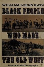 Cover of: Black people who made the Old West by William Loren Katz