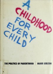 Cover of: A childhood for every child: the politics of parenthood.