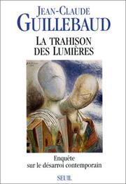 Cover of: La Trahison des lumières: enquête sur le désarroi contemporain