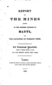 Cover of: Report on the mines known in the eastern division of Hayti, and the facilities of working them