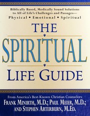 Cover of: The spiritual life guide: biblically based, medically sound solutions to all of life's challenges and passages--physical, emotional, spiritual