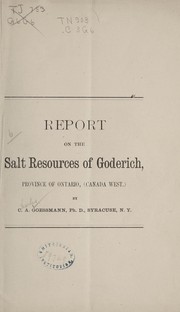 Cover of: Report on the salt resources of Goderich, province of Ontario, (Canada West.)