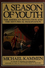 Cover of: A season of youth: the American Revolution and the historical imagination