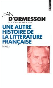 Cover of: Une autre histoire de la littérature française, tome 2 by Jean d' Ormesson