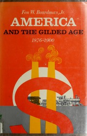 Cover of: America and the gilded age, 1876-1900