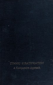 Cover of: Ethnic stratification: a comparative approach