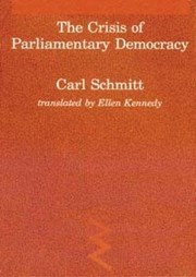 The crisis of parliamentary democracy by Carl Schmitt