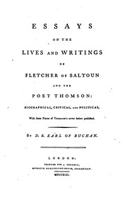 Cover of: Essays on the lives and writings of Fletcher of Saltoun and the poet Thomson: biographical, critical, and political.  With some pieces of Thomson's never before published.
