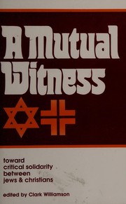 Cover of: A Mutual witness: toward critical solidarity between Jews & Christians
