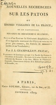 Cover of: Nouvelles recherches sur les patois ou idiomes vulgaires de la France by Jacques-Joseph Champollion-Figeac