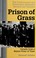 Cover of: Prison of grass