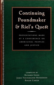 Continuing Poundmaker and Riel's quest by Roger Carter, Richard Gosse, James Youngblood Henderson