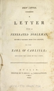 Cover of: A letter from a venerated nobleman, recently retired from this country, to the Earl of Carlisle, explaining the causes of that event.