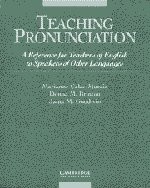 Cover of: Teaching pronunciation: a reference for teachers of English to speakers of other languages