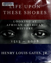 Cover of: Life upon these shores: looking at African American history, 1500-2008