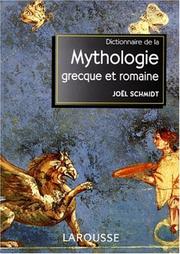 Dictionnaire de la mythologie grecque et romaine by Joël Schmidt