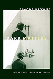 Cover of: Dark Matters: On the Surveillance of Blackness