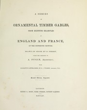 Cover of: A series of ornamental timber gables: from existing examples in England and France, of the sixteenth century