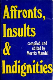 Cover of: Affronts, insults and indignities