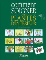 Cover of: Comment soigner vos plantes d'intérieur