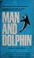 Cover of: Man and dolphin.
