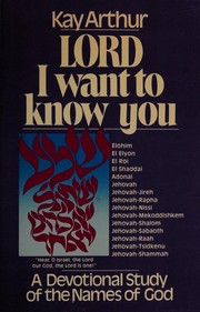 Cover of: Lord, I want to know you by Kay Arthur