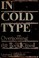 Cover of: In Cold Type