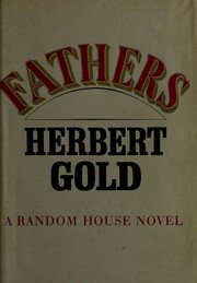Fathers; a novel in the form of a memoir by Herbert Gold