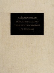 Narrative of a five years expedition against the revolted Negroes of Surinam by John Gabriel Stedman