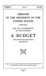 Cover of: Message of the President of the United States: submitting, for the consideration of the Congress, a budget with supporting memoranda and reports ...
