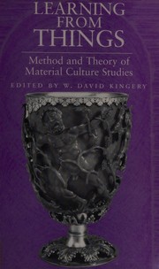 Cover of: Learning from things: method and theory of material culture studies