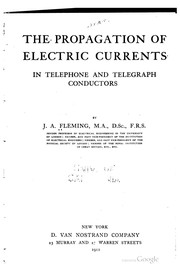 Cover of: The Propagation of Electric Currents in Telephone and Telegraph Conductors ...