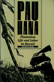 Cover of: Pau hana: plantation life and labor in Hawaii, 1835-1920