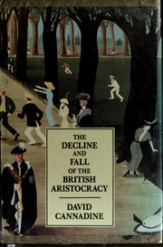Cover of: The decline and fall of the British aristocracy by David Cannadine