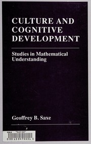 Culture and cognitive development by Geoffrey B. Saxe