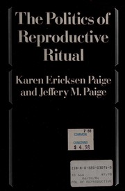 The politics of reproductive ritual by Karen Ericksen Paige