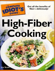 The complete idiot's guide to high-fiber cooking by Liz Scott