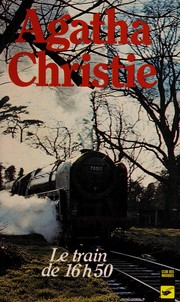 Cover of: Le train de 16 heures 50 by Agatha Christie