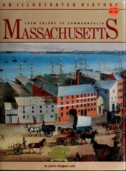 Cover of: Massachusetts from colony to commonwealth: an illustrated history