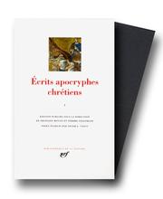 Cover of: Ecrits apocryphes chrétiens by édition publiée sous la direction de François Bovon et Pierre Geoltrain ; index établis par Server J. Voicu.