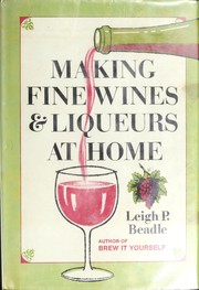 Cover of: Making fine wines and liqueurs at home