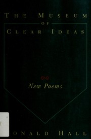 Cover of: The museum of clear ideas by Donald Hall