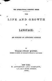 Cover of: The Life and Growth of Language: An Outline of Linguistic Science