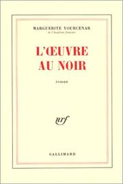 L'Œuvre au noir by Marguerite Yourcenar