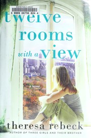 Twelve rooms with a view by Theresa Rebeck